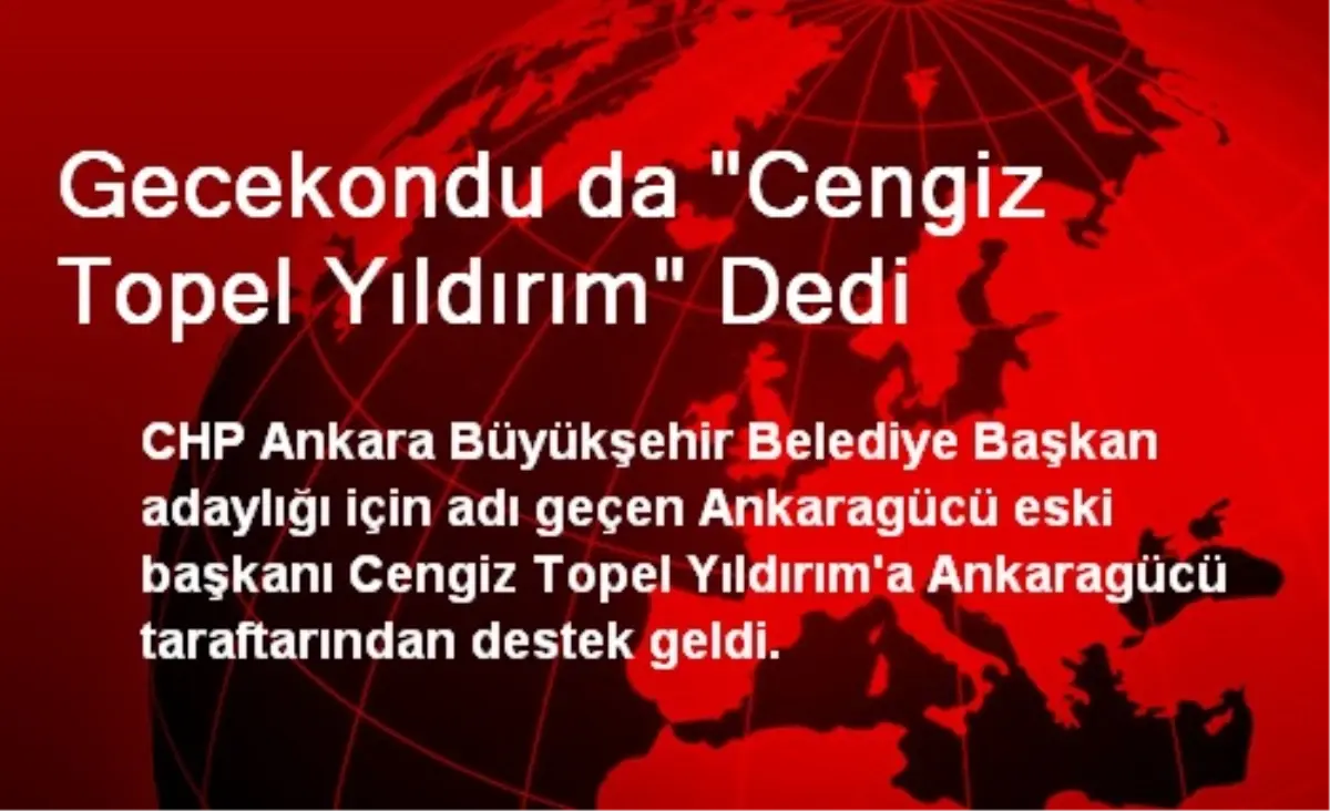 Gecekondu da "Cengiz Topel Yıldırım" Dedi