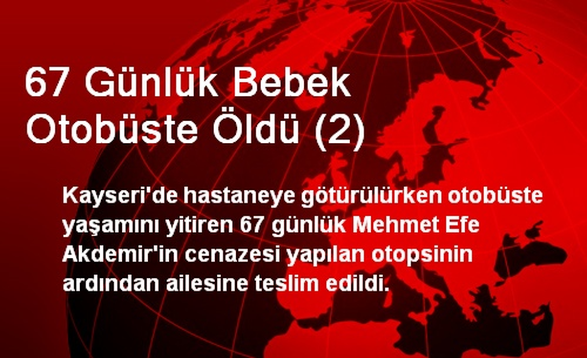 67 Günlük Bebek Otobüste Öldü (2)