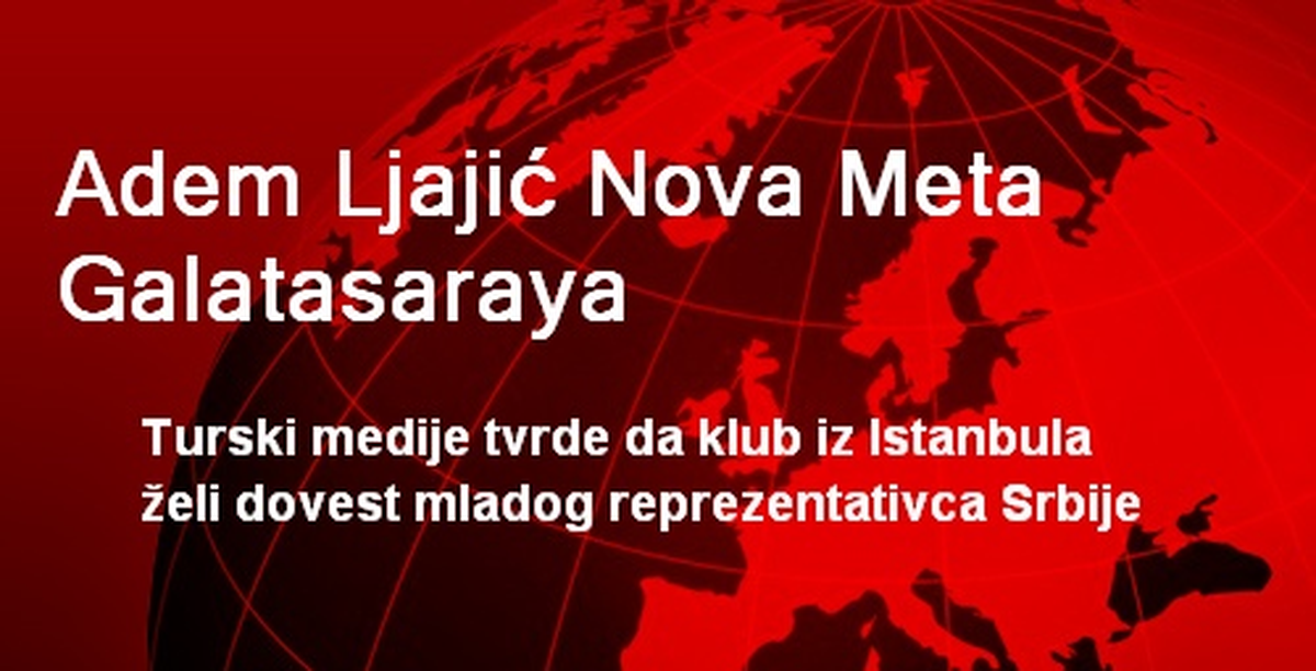Adem Ljajic Nova Meta Galatasaraya