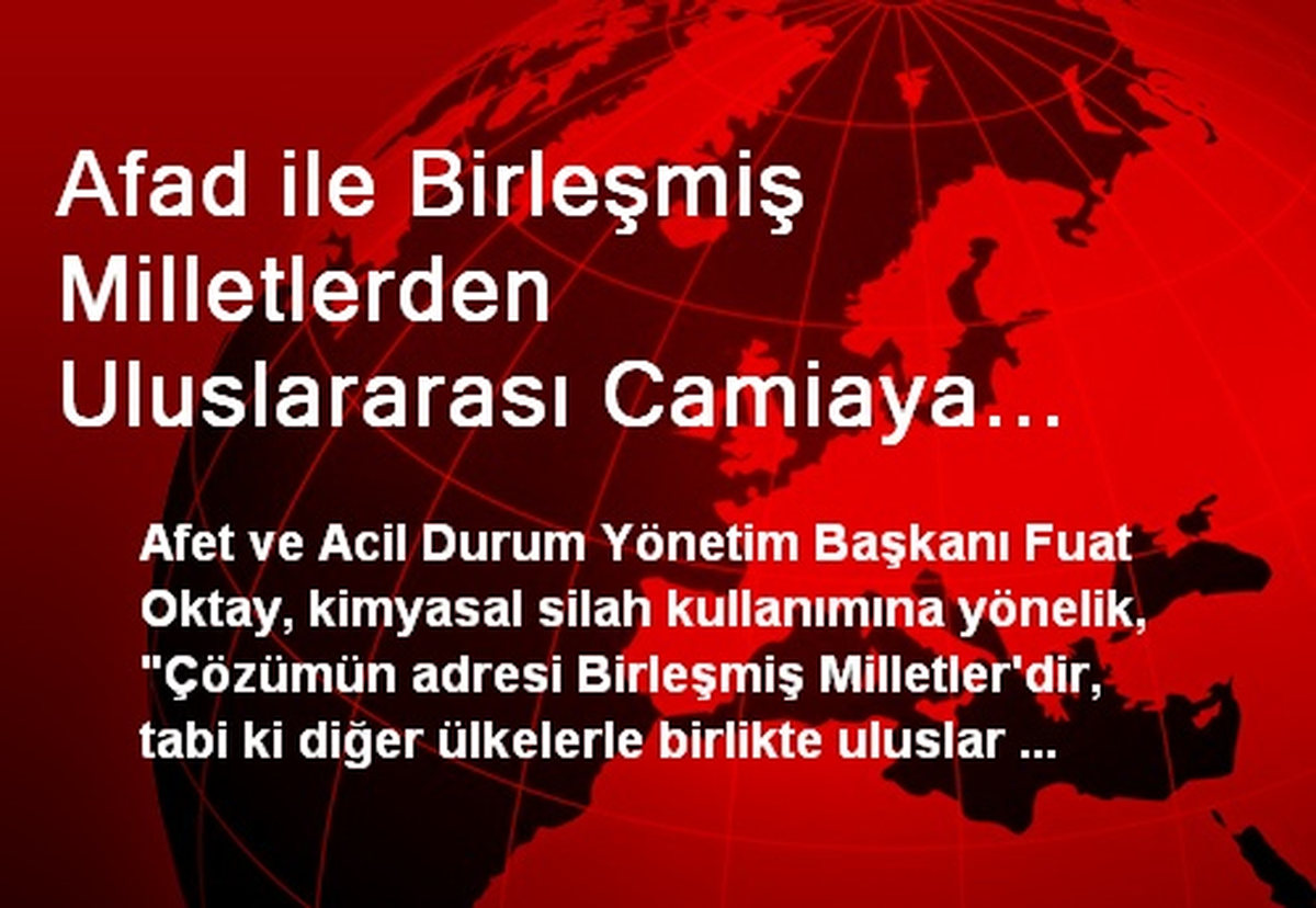 Afad ile Birleşmiş Milletlerden Uluslararası Camiaya Çağrı