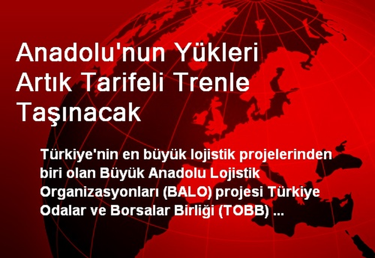 Anadolu\'nun Yükleri Artık Tarifeli Trenle Taşınacak
