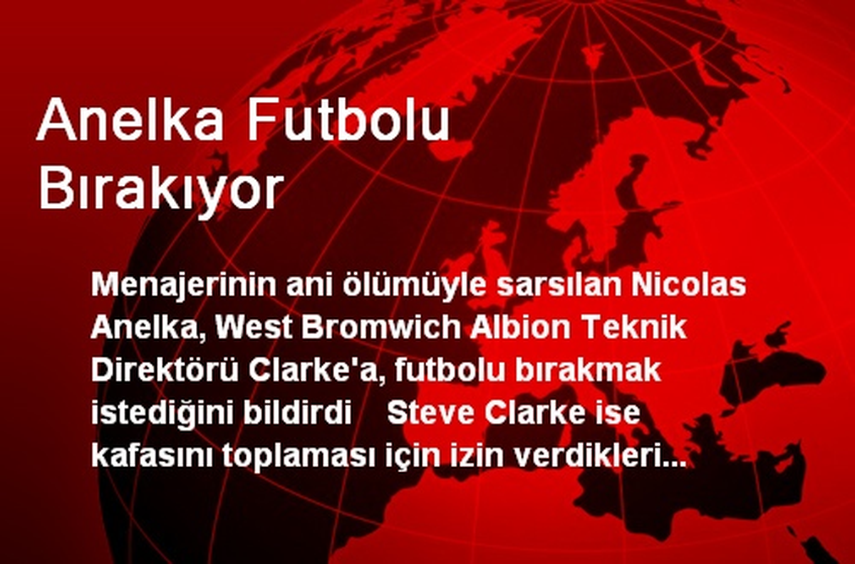Eski Fenerbahçeli Anelka Futbolu Bırakıyor