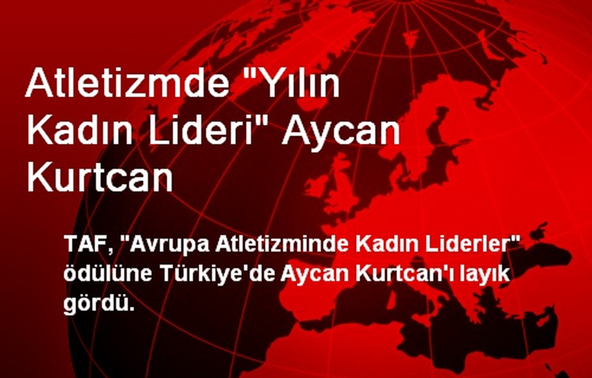 Atletizmde "Yılın Kadın Lideri" Aycan Kurtcan