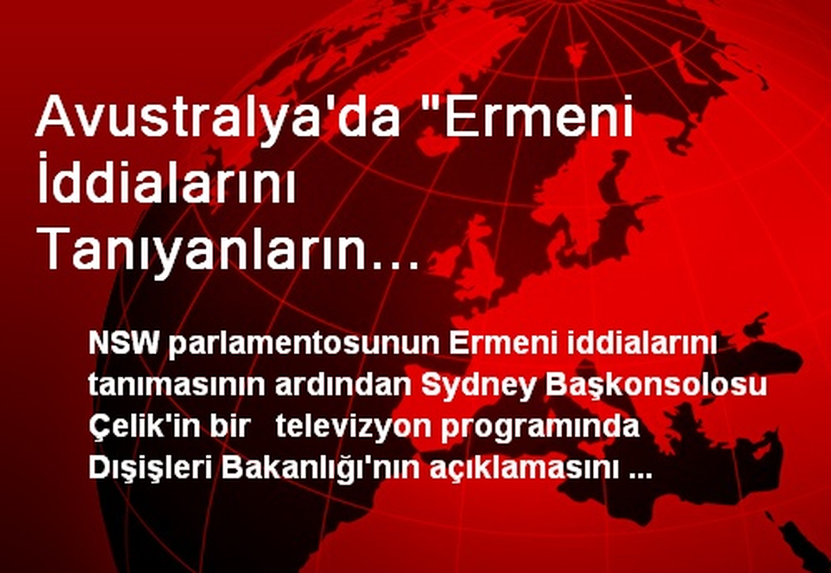 Avustralya\'da "Ermeni İddialarını Tanıyanların Çanakkale\'ye Alınmayacağı" Tartışması