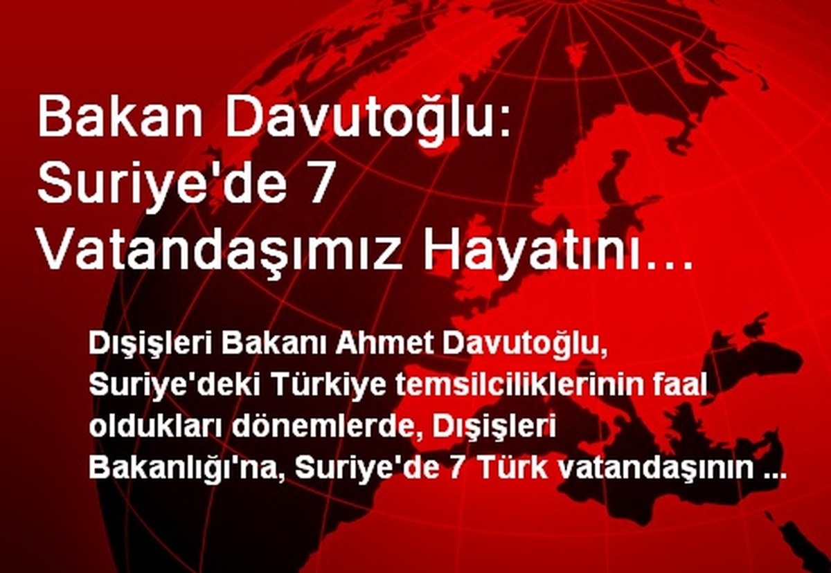 Bakan Davutoğlu: Suriye\'de 7 Vatandaşımız Hayatını Kaybetti