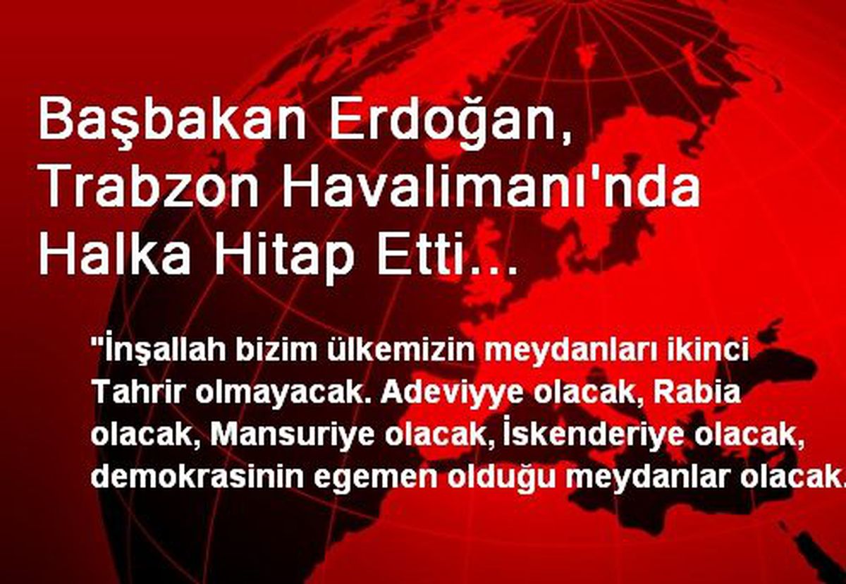 Başbakan Trabzon Havalimanı\'nda Halka Hitap Etti