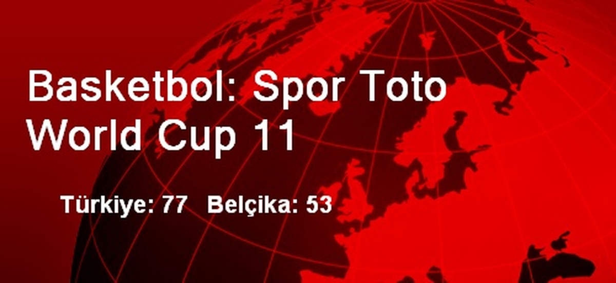 Basketbol: Spor Toto World Cup 11