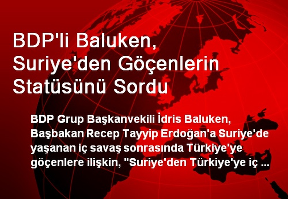 BDP\'li Baluken, Suriye\'den Göçenlerin Statüsünü Sordu