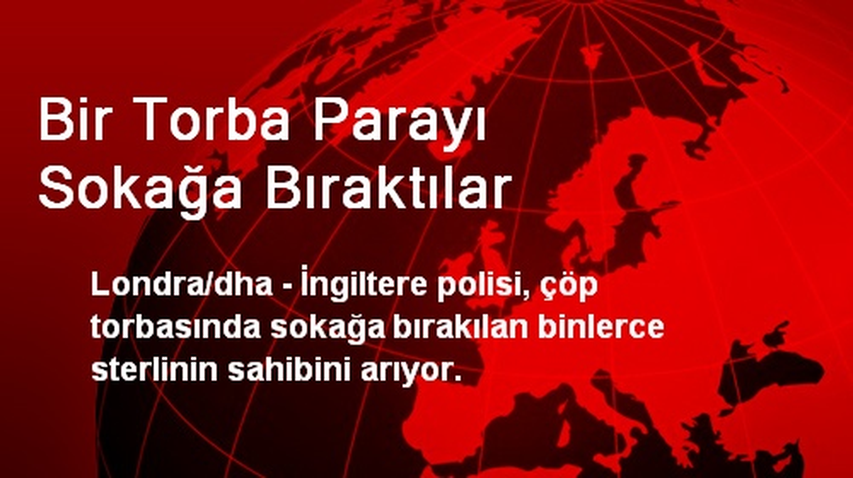 Bir Torba Parayı Sokağa Bıraktılar