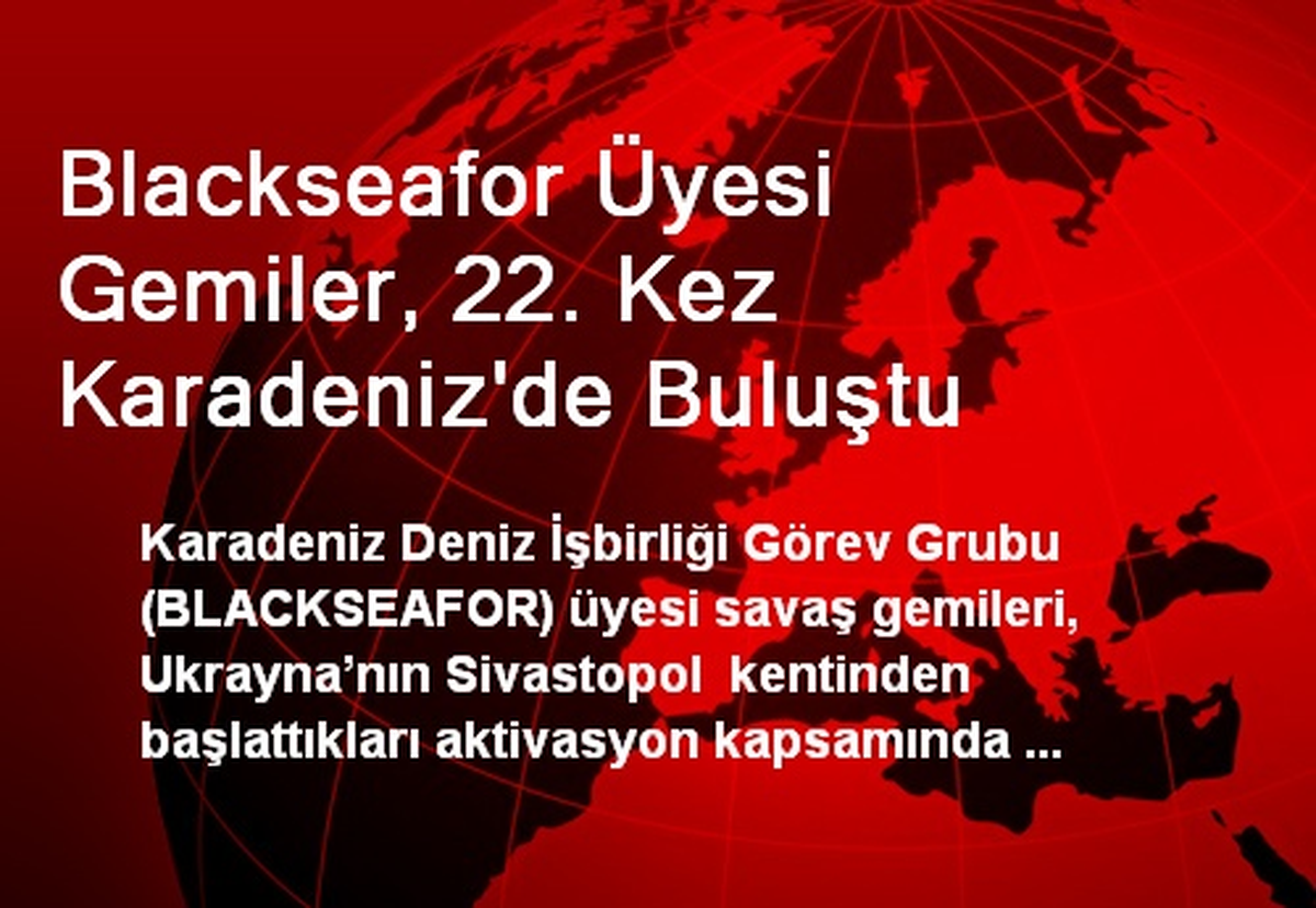Blackseafor Üyesi Gemiler, 22. Kez Karadeniz\'de Buluştu