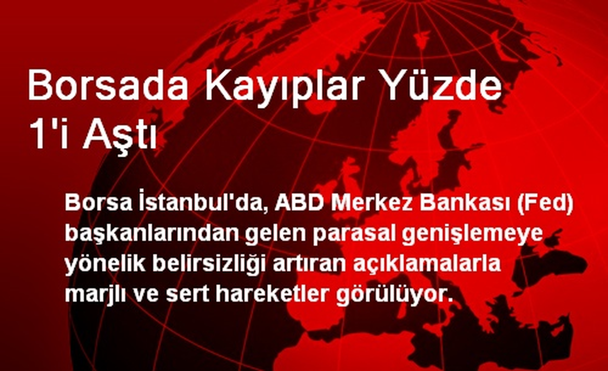 Borsada Kayıplar Yüzde 1\'i Aştı