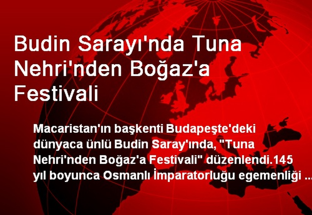 Budin Sarayı\'nda Tuna Nehri\'nden Boğaz\'a Festivali
