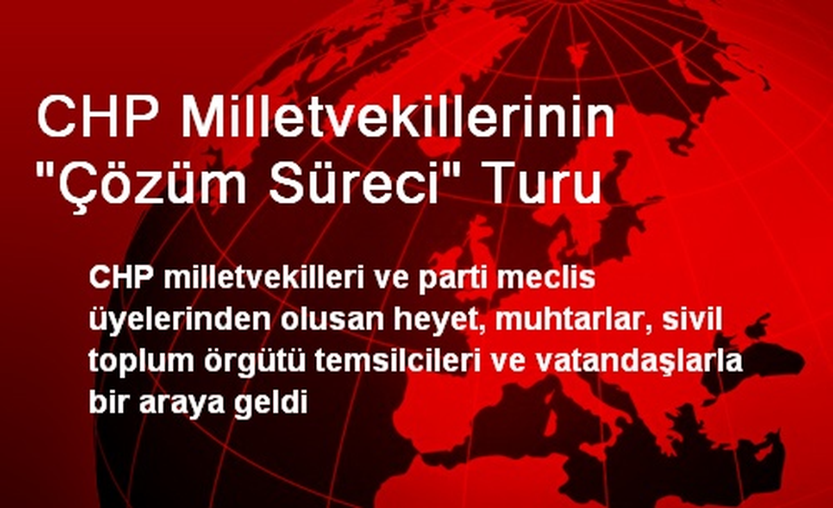 CHP Milletvekillerinin "Çözüm Süreci" Turu