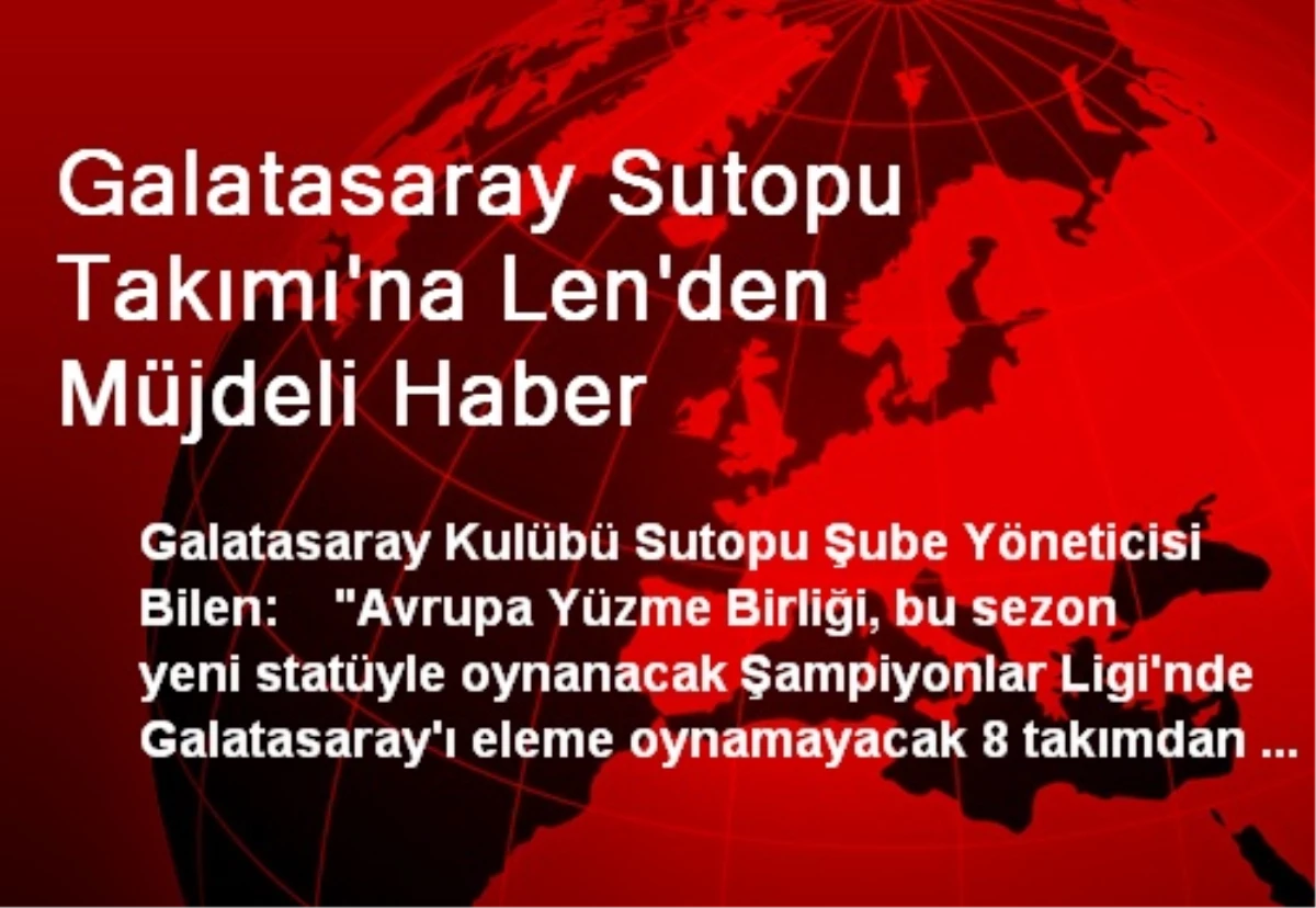 Galatasaray Sutopu Takımı\'na Len\'den Müjdeli Haber
