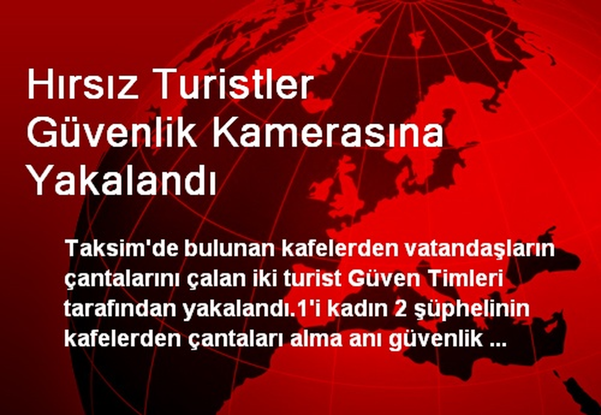 Hırsız Turistler Güvenlik Kamerasına Yakalandı