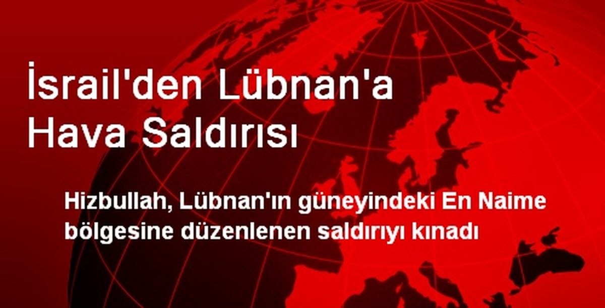 İsrail\'den Lübnan\'a Hava Saldırısı