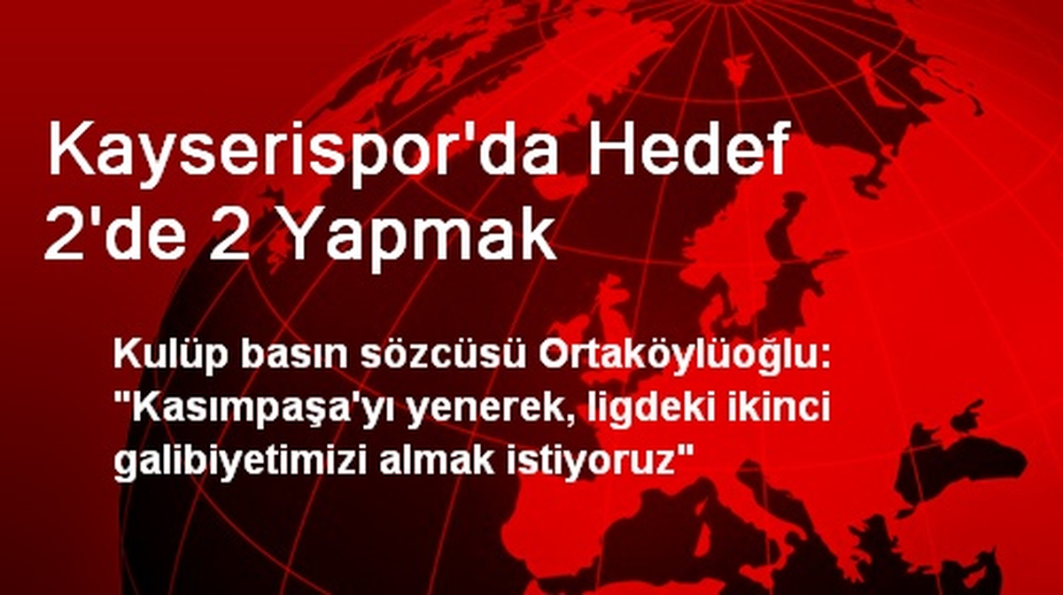Kayserispor\'da Hedef 2\'de 2 Yapmak