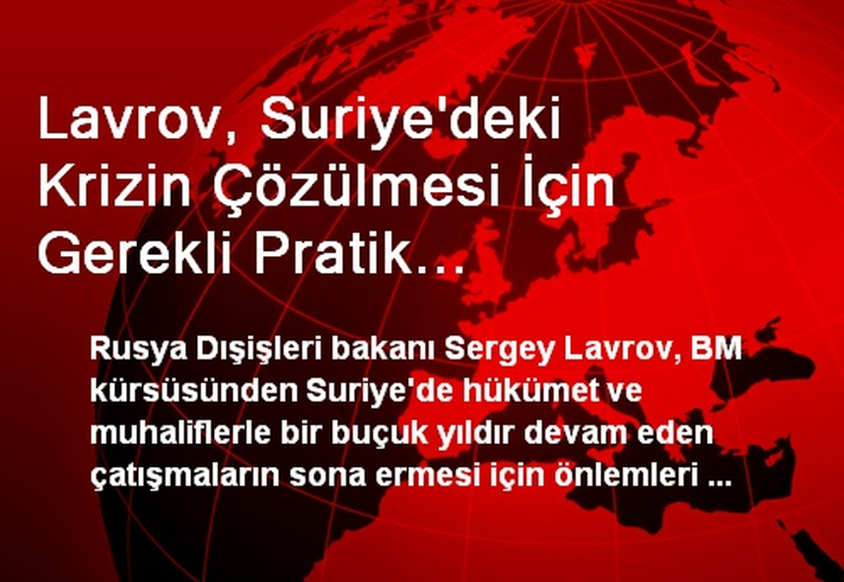Lavrov, Suriye\'deki Krizin Çözülmesi İçin Gerekli Pratik Adımları Sıraladı