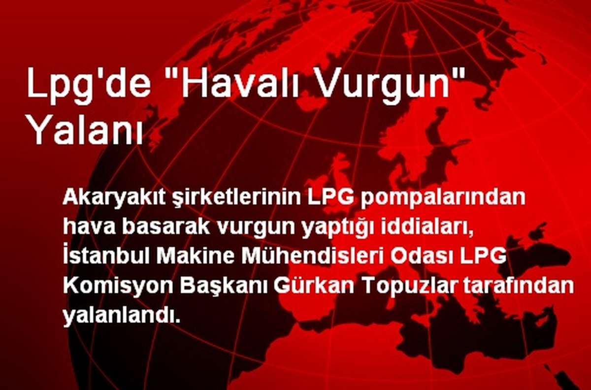 Lpg\'de "Havalı Vurgun" Yalanı