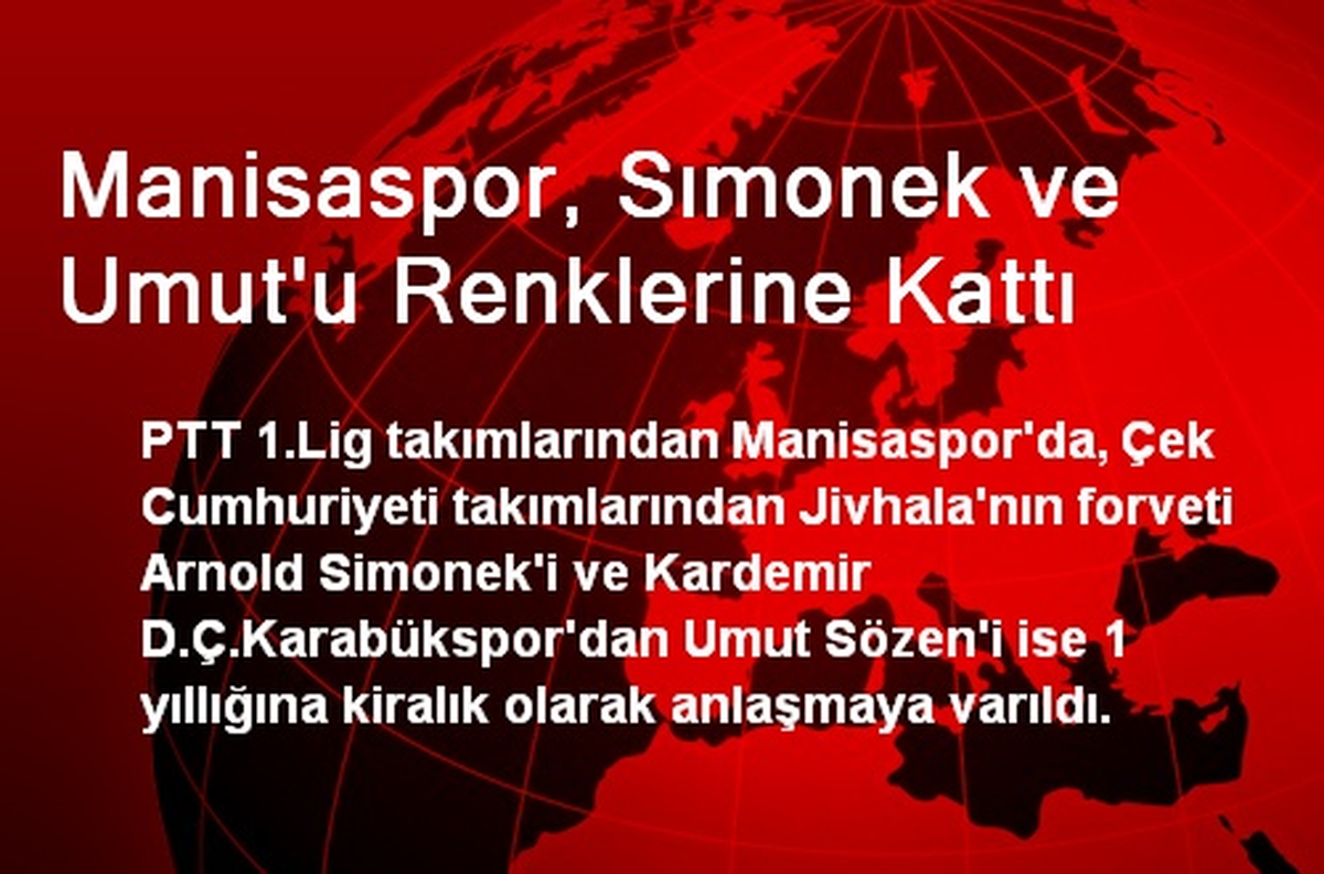Manisaspor, Sımonek ve Umut\'u Renklerine Kattı