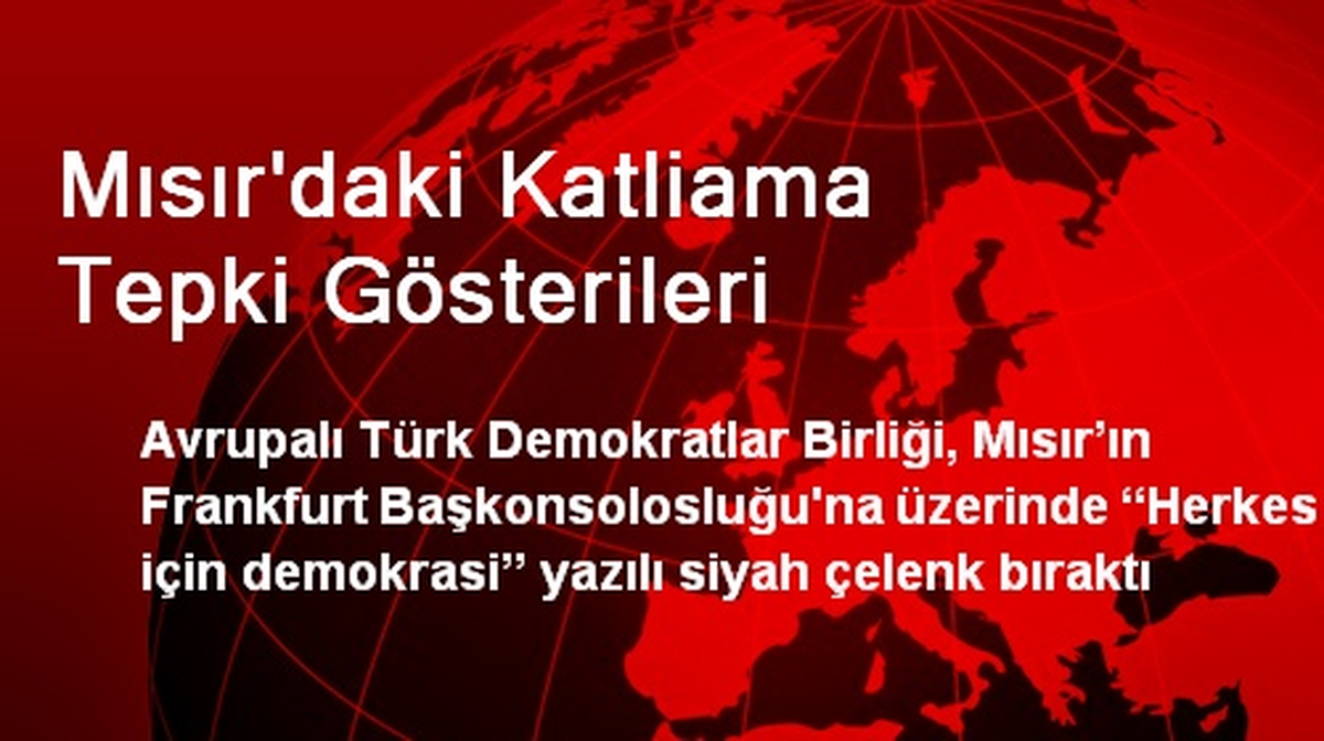 Mısır\'daki Katliama Tepki Gösterileri