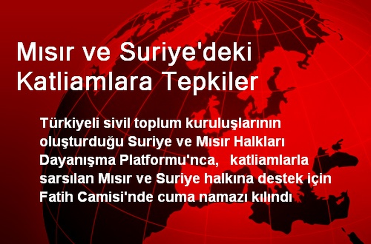 Mısır ve Suriye\'deki Katliamlara Tepkiler