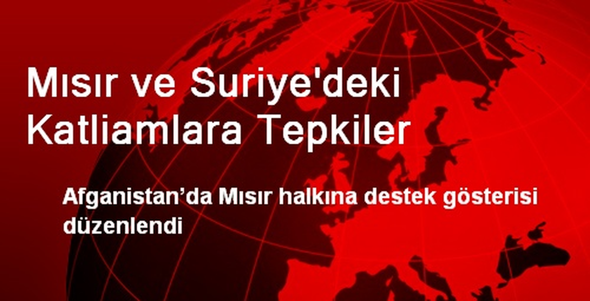 Mısır ve Suriye'deki Katliamlara Tepkiler