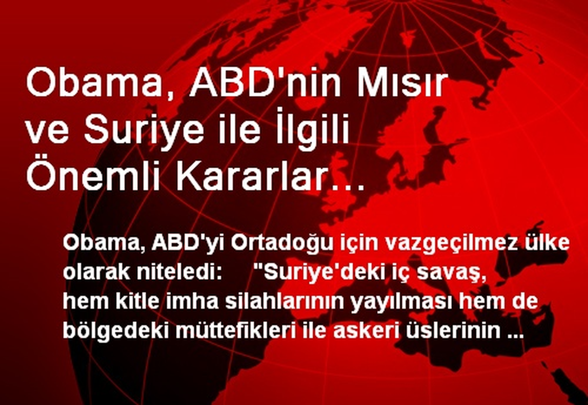 Obama, ABD\'nin Mısır ve Suriye ile İlgili Önemli Kararlar Almanın Eşiğinde Olduğunu Söyledi