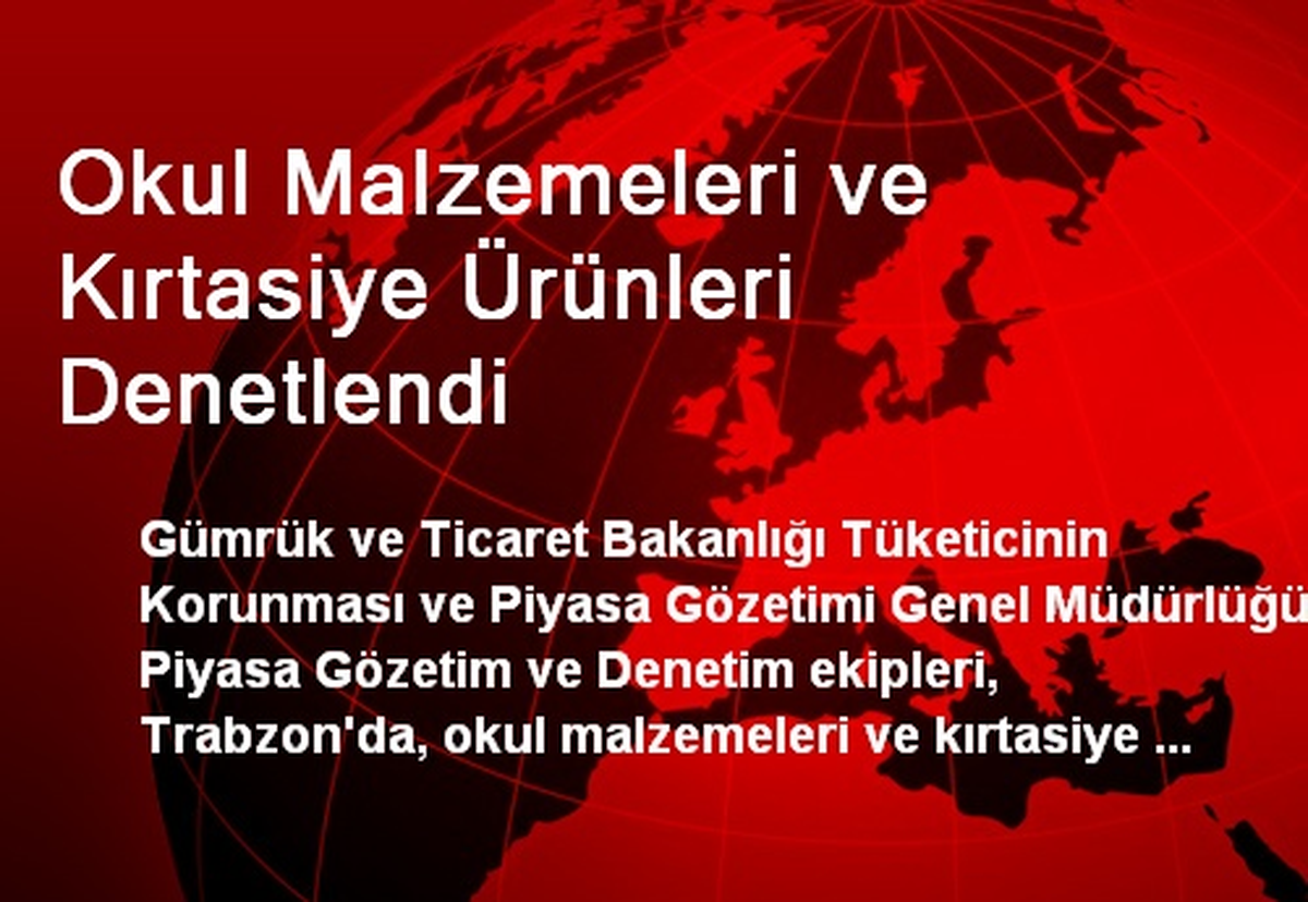 Okul Malzemeleri ve Kırtasiye Ürünleri Denetlendi