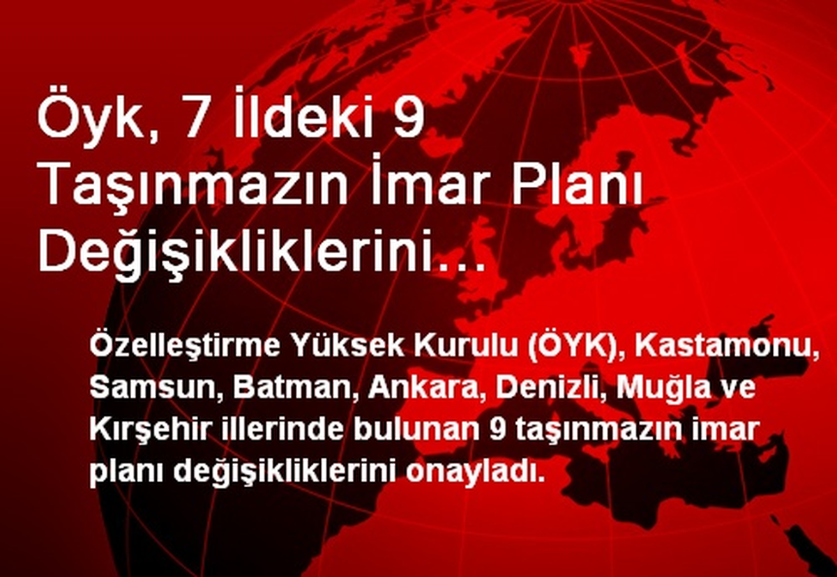 ÖYK, 9 Taşınmazın İmar Planı Değişikliklerini Onayladı
