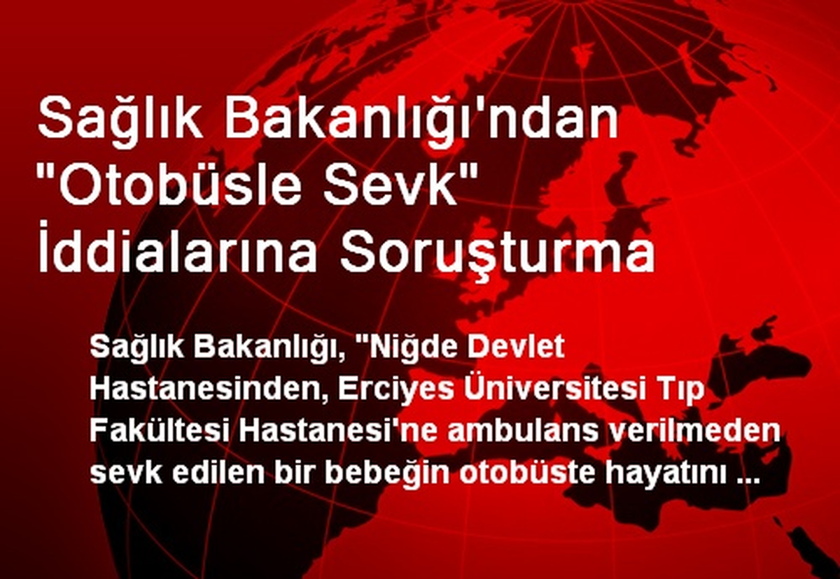 Sağlık Bakanlığı\'ndan "Otobüsle Sevk" İddialarına Soruşturma