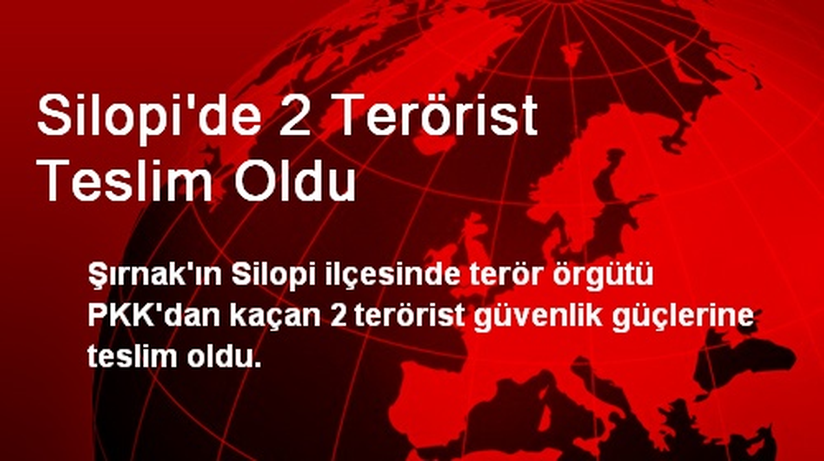 Silopi\'de 2 Terörist Teslim Oldu