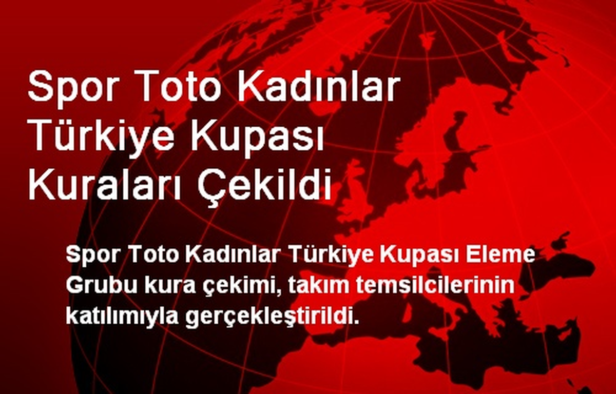 Spor Toto Kadınlar Türkiye Kupası Kuraları Çekildi