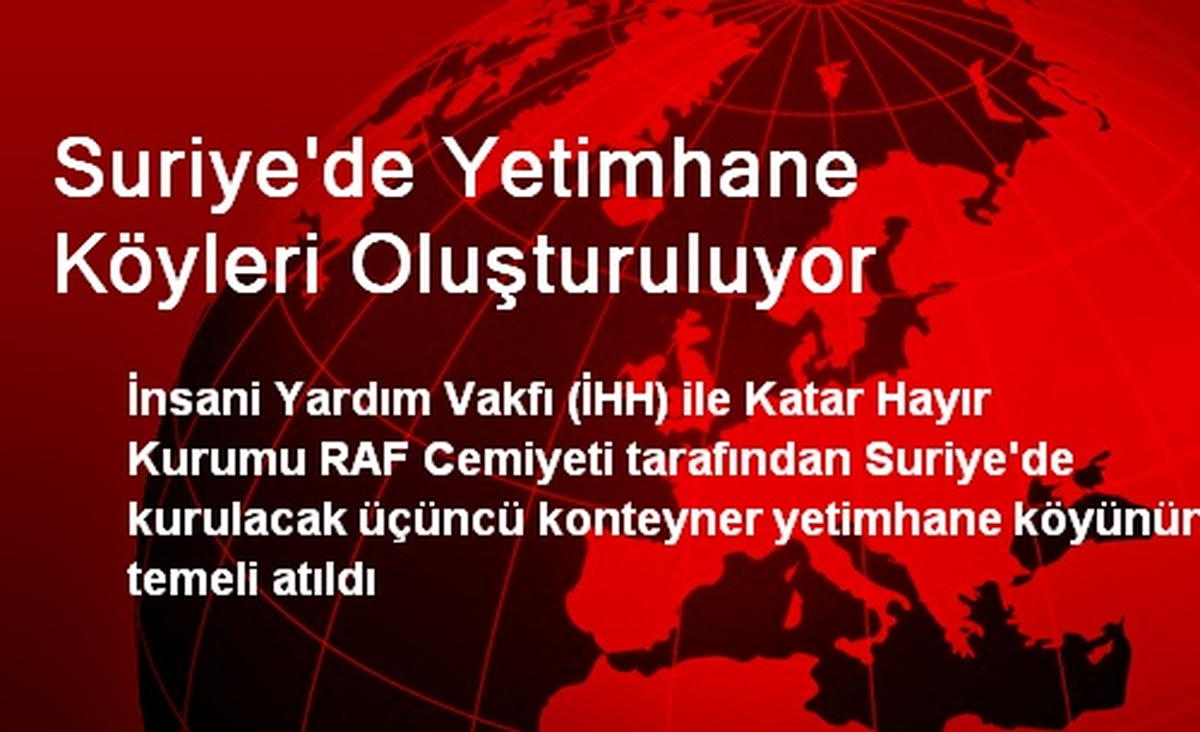 Suriye\'de Yetimhane Köyleri Oluşturuluyor