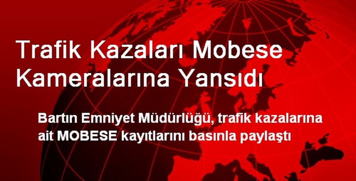 Trafik Kazaları Mobese Kameralarına Yansıdı