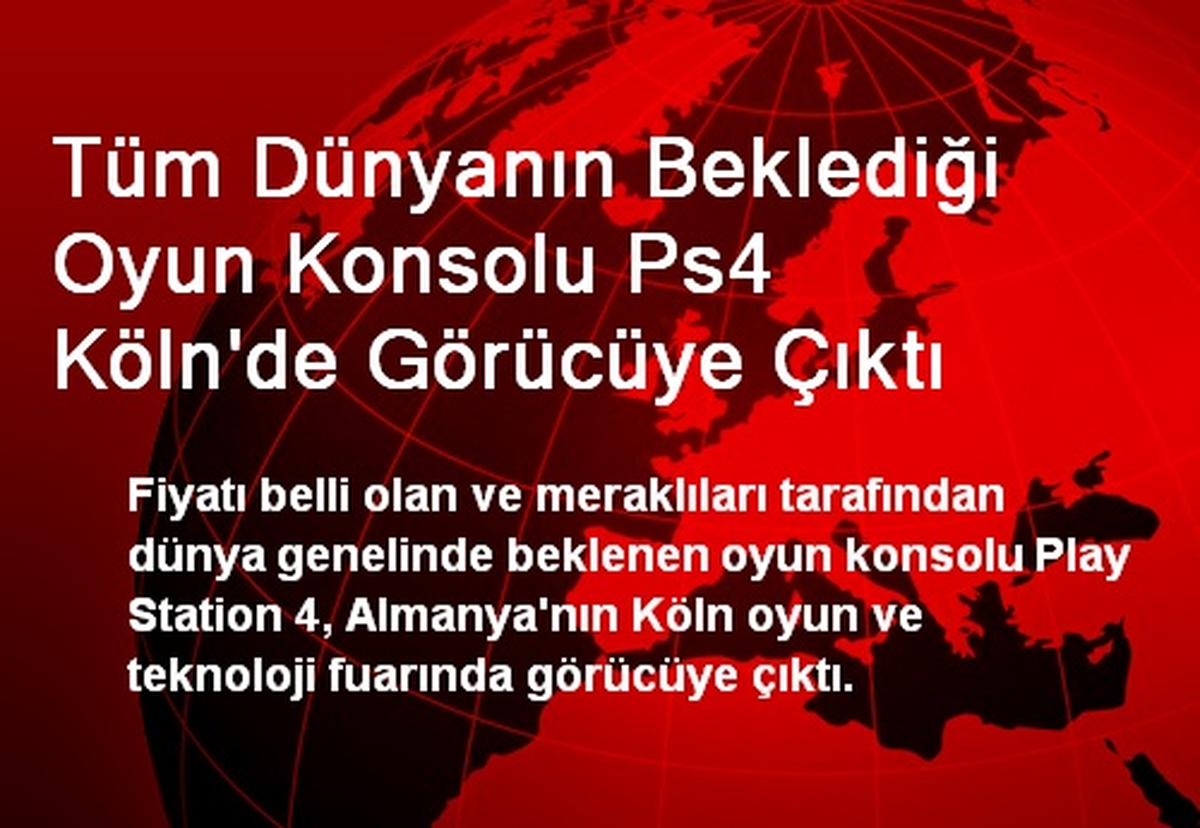 Tüm Dünyanın Beklediği Oyun Konsolu Ps4 Köln\'de Görücüye Çıktı