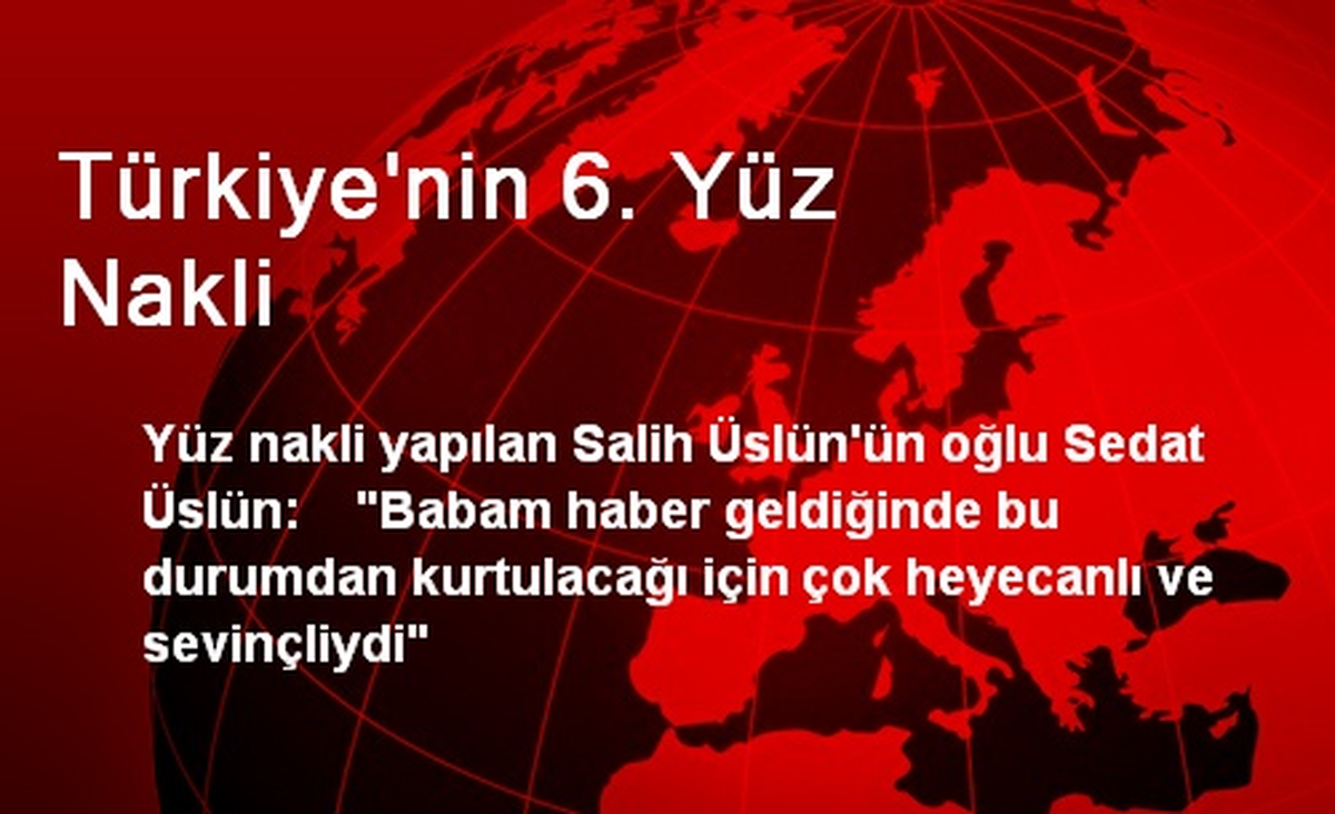 Türkiye\'nin 6. Yüz Nakli