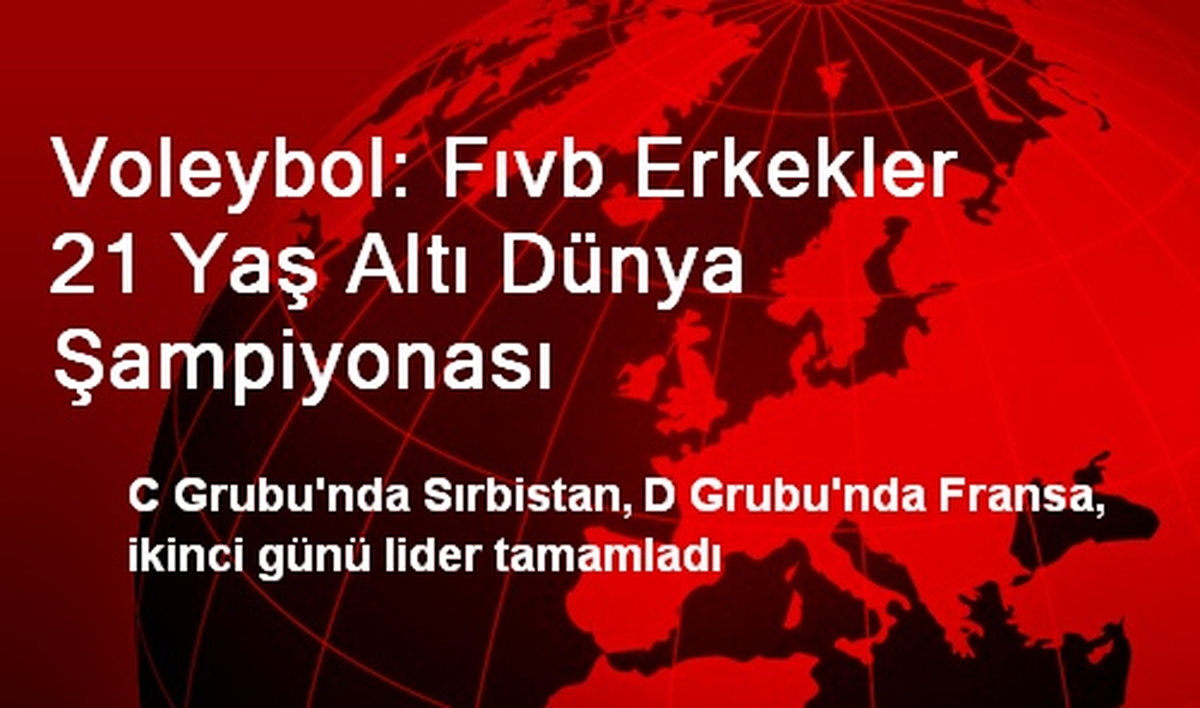 Voleybol: Fıvb Erkekler 21 Yaş Altı Dünya Şampiyonası