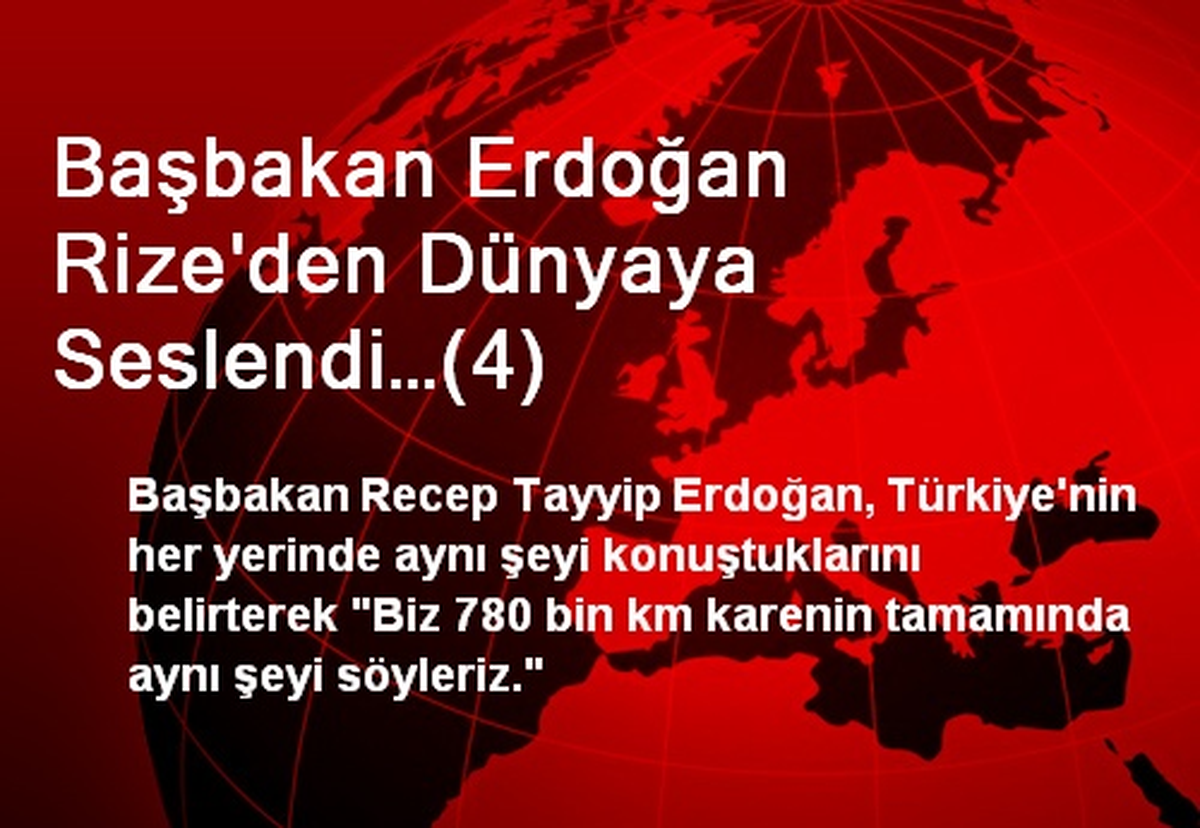 Başbakan Erdoğan Rize\'den Dünyaya Seslendi…(4)