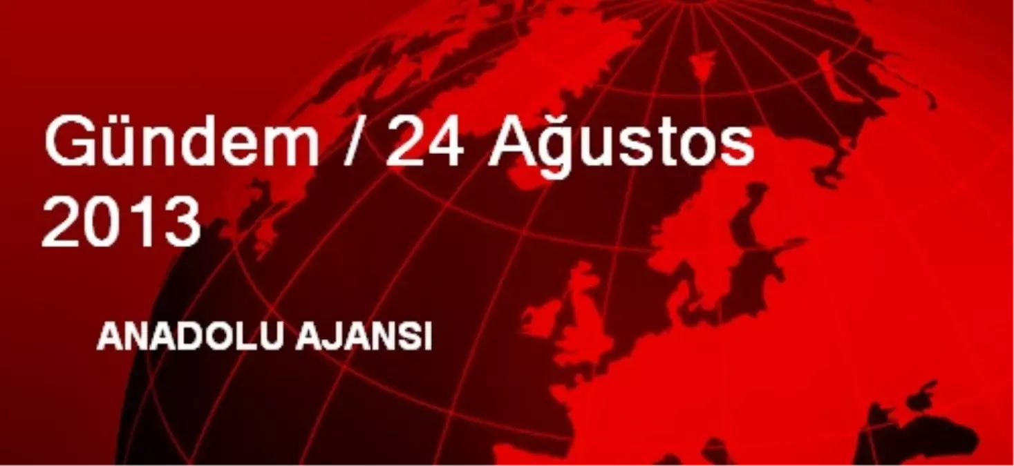 Gündem / 24 Ağustos 2013