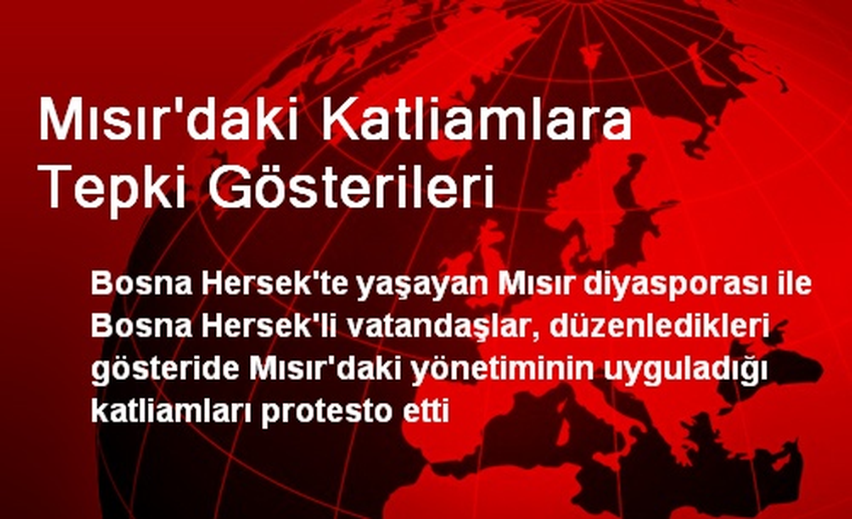 Mısır\'daki Katliamlara Tepki Gösterileri