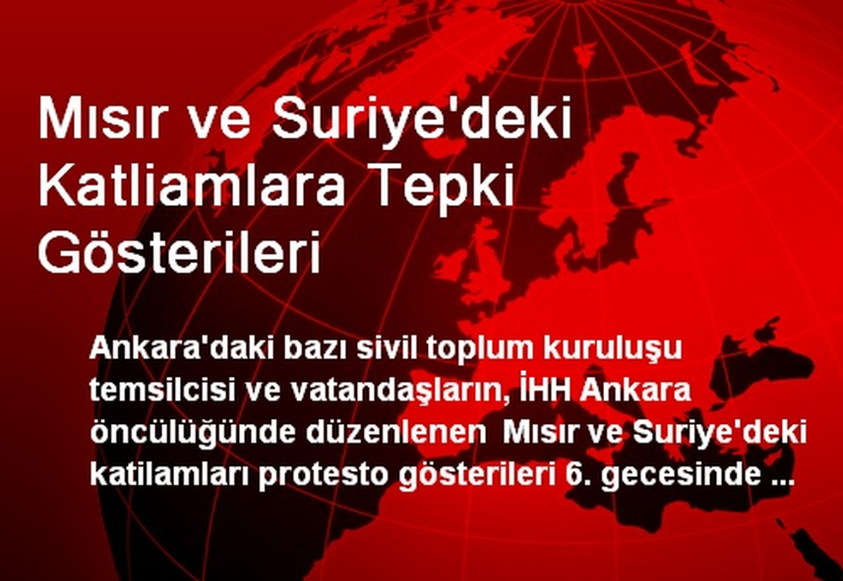 Mısır ve Suriye\'deki Katliamlara Tepki Gösterileri