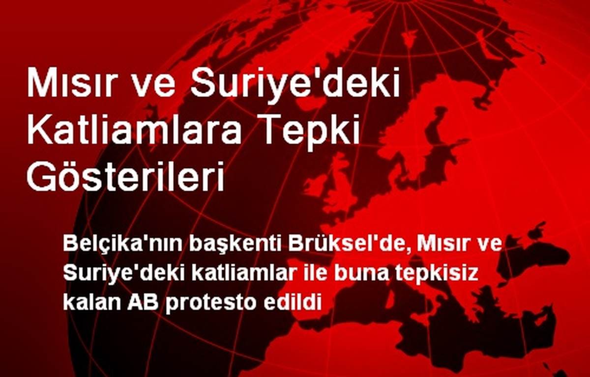 Mısır ve Suriye\'deki Katliamlara Tepki Gösterileri