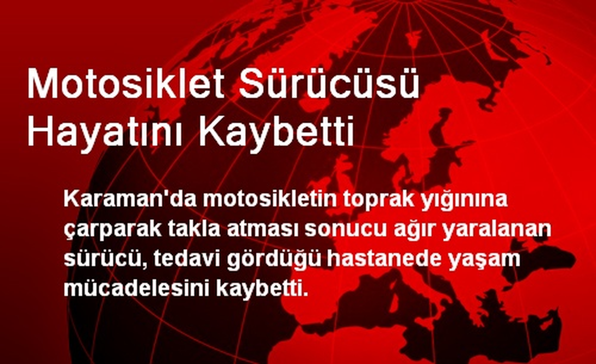 Motosiklet Sürücüsü Hayatını Kaybetti