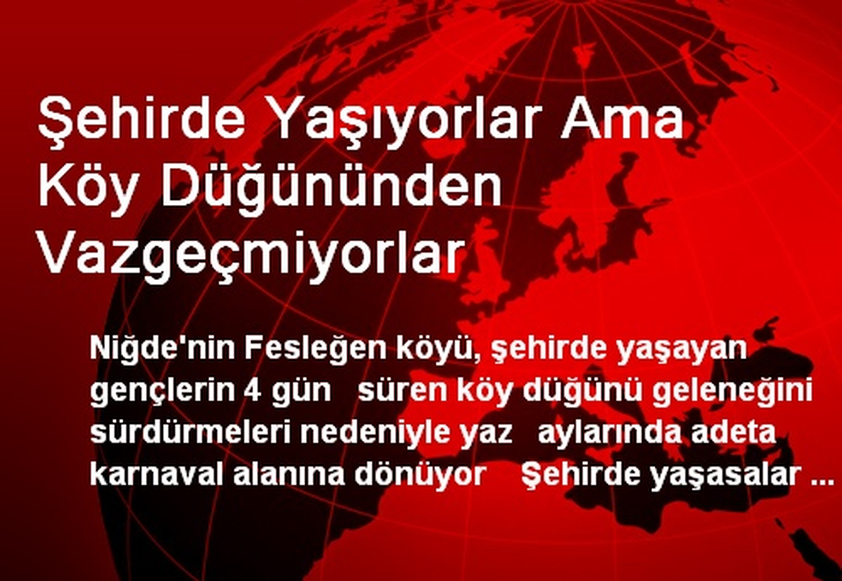 Şehirde Yaşıyorlar Ama Köy Düğününden Vazgeçmiyorlar