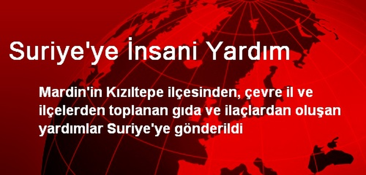 Mardin\'den Suriye\'ye Yardım Kamyonu Gönderildi