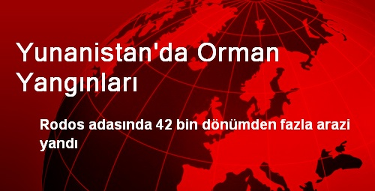 Yunanistan\'da Orman Yangınları