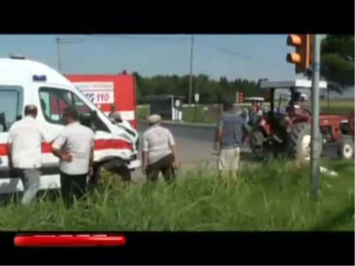 Hasta Taşıyan Ambulans Kaza Yaptı 1 Ölü, 2 Yaralı