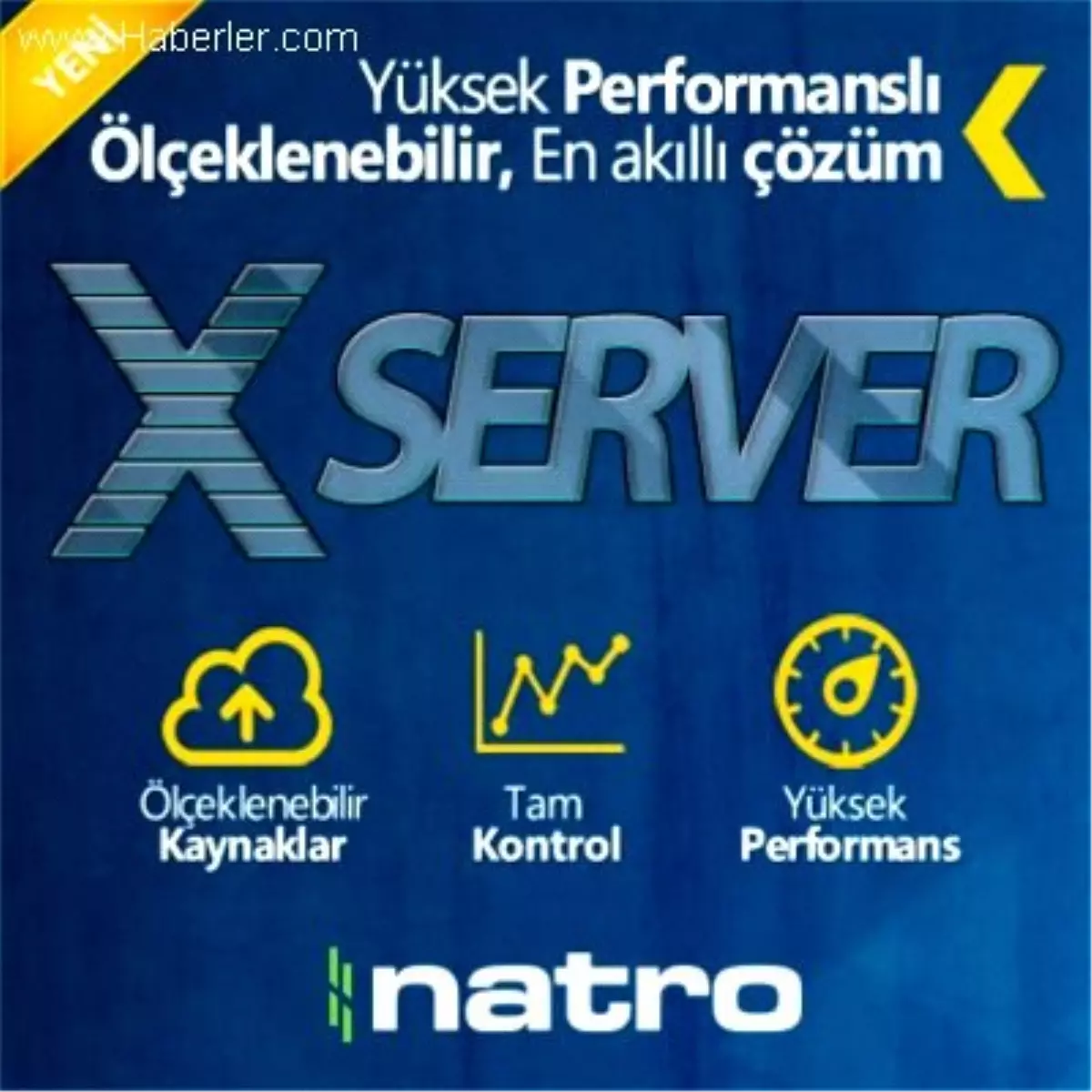 Natro Web Hosting\'den Sunucu İhtiyaçlarınıza Yepyeni Bir Alternatif : Natro X Server