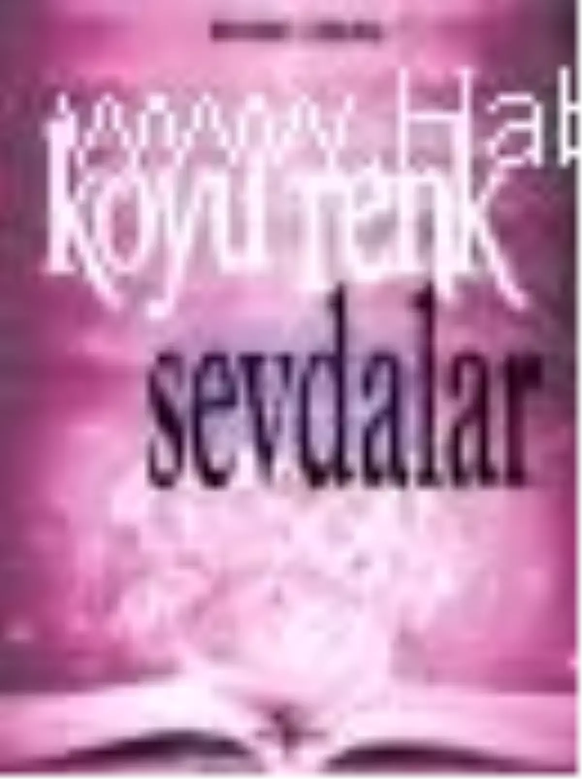 Koyu Renk Sevdalar Kitabı